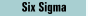Six Sigma